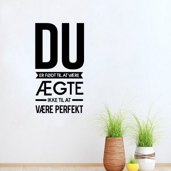 Du er født til at være ægte. Flot citat wallsticker. 55x104cm Du er født til at være ægte. Flot citat wallsticker. 55x104cm - Billede 2
