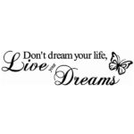 Citat wallsticker. Don't dream your life, Live your Dreams. Mobil, PC og tablet tilbehør